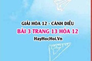 Giải bài 3 trang 13 Hóa 12 Cánh Diều SGK